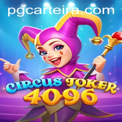 Descubra o Fascinante Mundo de CircusJoker4096: Um Jogo Inovador Com a CarteiraPG